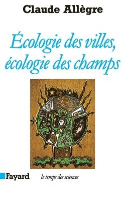 Claude Allègre - Ecologie des villes, écologie des champs, Häftad