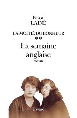 Pascal Lainé - La Moitié du bonheur: La semaine anglaise, Häftad
