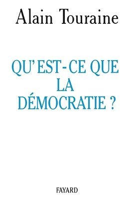 Alain Touraine - Qu'est-ce que la démocratie ?, Häftad