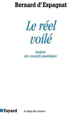Bernard D' Espagnat - Le Réel voilé: Analyse des concepts quantiques, Häftad