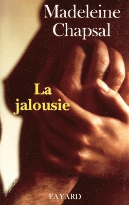 Madeleine Chapsal - La Jalousie, Häftad