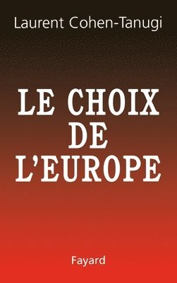 Laurent Cohen-Tanugi - Le Choix de l'Europe, Häftad