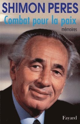 Shimon Peres - Combat pour la paix: Mémoires, Häftad