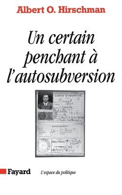 Albert O. Hirschman - Un certain penchant à l'autosubversion, Häftad