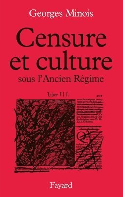 Georges Minois - Censure et culture sous l'Ancien Régime, Häftad