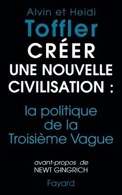 Heidi Toffler - Créer une nouvelle civilisation: la politique de la Troisième Vague, Häftad