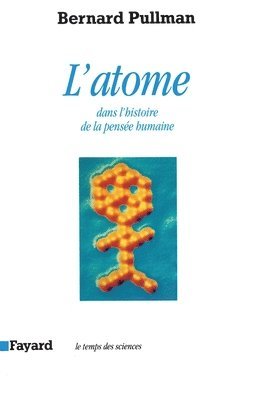 Bernard Pullman - L'Atome dans l'histoire de la pensée humaine, Häftad