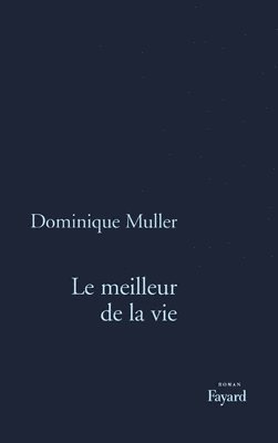 Dominique Muller - Le Meilleur de la vie, Häftad