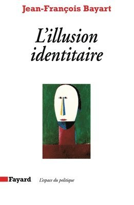 Jean-François Bayart - L'Illusion identitaire, Häftad