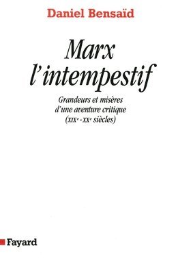 Daniel Bensaïd - Marx l'intempestif: Grandeurs et misères d'une aventure critique (XIXe-XXe siècles), Häftad
