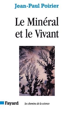 Jean-Paul Poirier - Le Minéral et le Vivant, Häftad