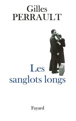 Gilles Perrault - Les Sanglots longs, Häftad