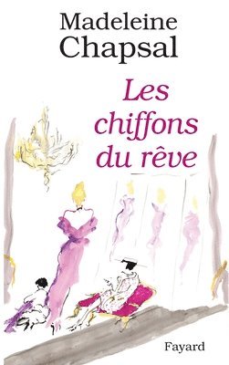 Madeleine Chapsal - Les Chiffons du rêve, Häftad