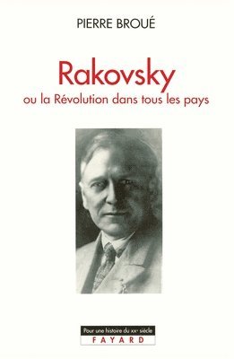 Pierre Broué - Rakovsky: Ou la Révolution dans tous les pays, Häftad