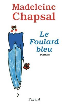 Madeleine Chapsal - Le Foulard bleu, Häftad