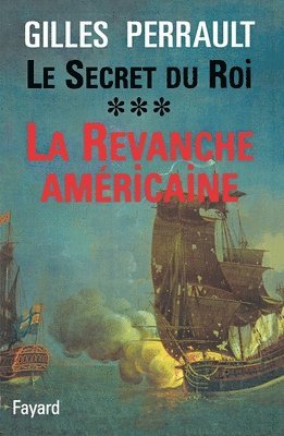 Gilles Perrault - Le Secret du Roi: La Revanche américaine, Häftad