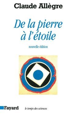 Claude Allègre - De la pierre à l'étoile, Häftad