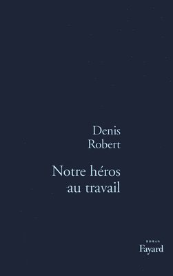 Robert-D - Notre héros au travail, Häftad