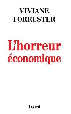 Viviane Forrester - L Horreur Economique, Häftad
