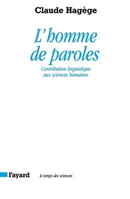Claude Hagège - L'Homme de paroles: Contribution linguistique aux sciences humaines, Häftad