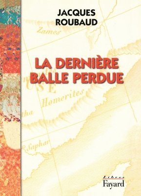 Jacques Roubaud - La Dernière balle perdue, Häftad