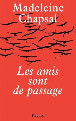 Madeleine Chapsal - Les Amis sont de passage, Häftad
