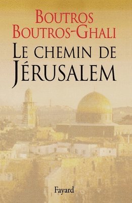 Boutros Boutros-Ghali - Le Chemin de Jérusalem, Häftad