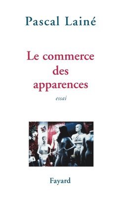 Pascal Lainé - Le Commerce des apparences, Häftad