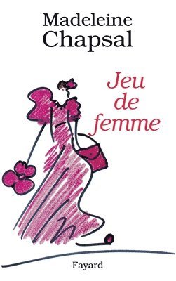 Madeleine Chapsal - Jeu de femme, Häftad