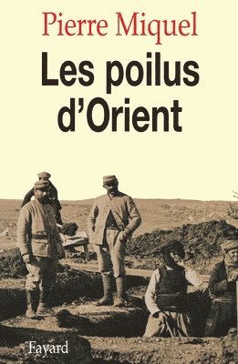 Pierre Miquel - Les Poilus d'Orient, Häftad. Tillgänglighet: Lägg i varukorg