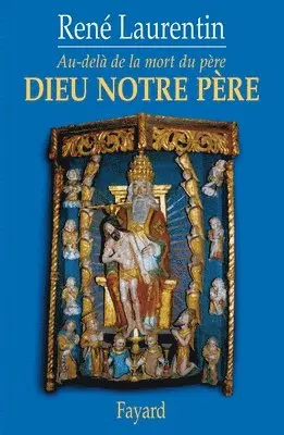 René Laurentin - Dieu notre père: Au-delà de la mort du père, Häftad. Tillgänglighet: Lägg i varukorg