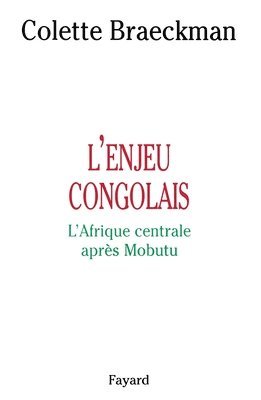 Colette Braeckman - L'enjeu congolais: L'Afrique centrale après Mobutu, Häftad. Tillgänglighet: Lägg i varukorg
