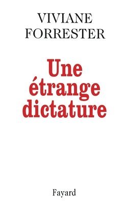 Viviane Forrester - Une étrange dictature, Häftad