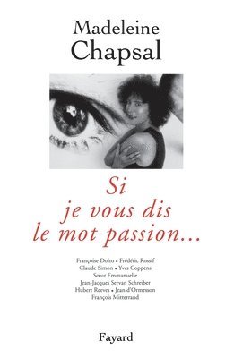 Madeleine Chapsal - Si je vous dis le mot passion..., Häftad