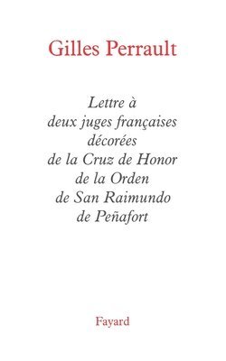 Gilles Perrault - Lettre à deux juges françaises décorées de la Cruz de Honor de la Orden de San Raimundo de Penafort, Häftad