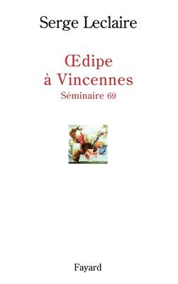 Serge LeClaire - Oedipe à Vincennes: Séminaire 69, Häftad