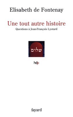 Elisabeth de Fontenay - Une tout autre histoire: Questions à Jean-François Lyotard, Häftad