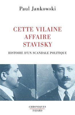 Paul Jankowski - Cette Vilaine affaire Stavisky: Histoire d'un scandale politique, Häftad