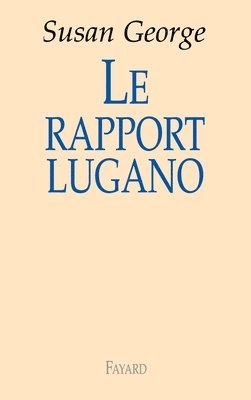 Susan George - Le rapport Lugano, Häftad