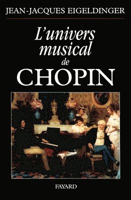 Jean-Jacques Eigeldinger - L'univers musical de Chopin, Häftad