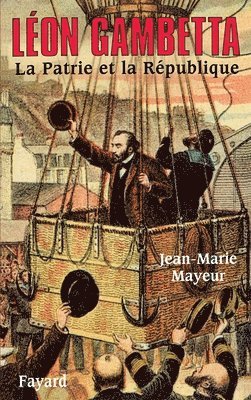 Jean-Marie Mayeur - Léon Gambetta. La Patrie et la République, Häftad