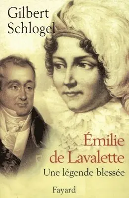 Gilbert Schlogel - Emilie de Lavalette - Une légende blessée, Häftad. Tillgänglighet: Lägg i varukorg