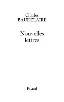 Baudelaire-C, Charles P. Baudelaire - Nouvelles lettres, Häftad