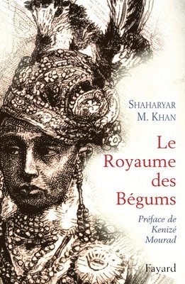 Shaharyar M. Khan - Le Royaume des Bégums, Häftad