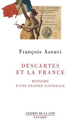 François Azouvi - Descartes et la France: Histoire d'une passion nationale, Häftad