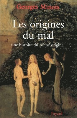 Georges Minois - Les origines du mal: Une histoire du péché originel, Häftad