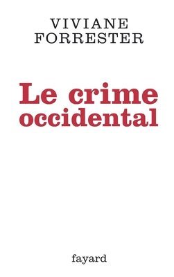 Viviane Forrester - Le crime occidental, Häftad