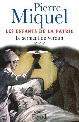 Pierre Miquel - Les Enfants de la patrie, tome 3: Le serment de Verdun, Häftad