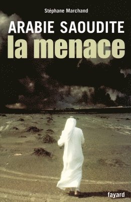 Stéphane Marchand - Arabie Saoudite: La menace, Häftad
