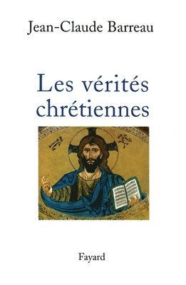 Jean-Claude Barreau - Les Vérités chrétiennes, Häftad
